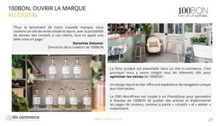 27
100BON, OUVRIR LA MARQUE
AU DIGITAL
www.100bon.com
 