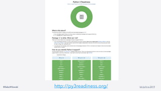 @SebaWitowski bit.ly/it-is-2019http://py3readiness.org/
 