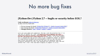 @SebaWitowski bit.ly/it-is-2019
No more bug fixes
 