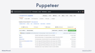 @SebaWitowski bit.ly/it-is-2019
Puppeteer
 