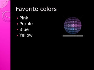 Favorite colorsPinkPurpleBlueYellow