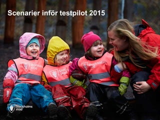 Scenarier inför testpilot 2015
 