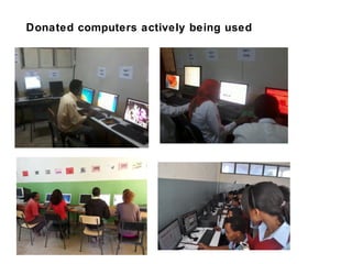 Donated computers actively being used
 