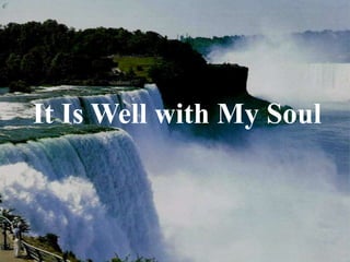It Is Well with My Soul
 