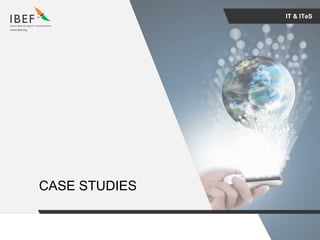 For updated information, please visit www.ibef.orgIT & ITeS29
IT & ITeS
CASE STUDIES
 