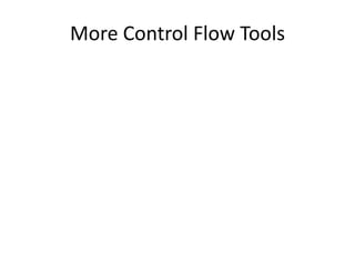 More Control Flow Tools
 