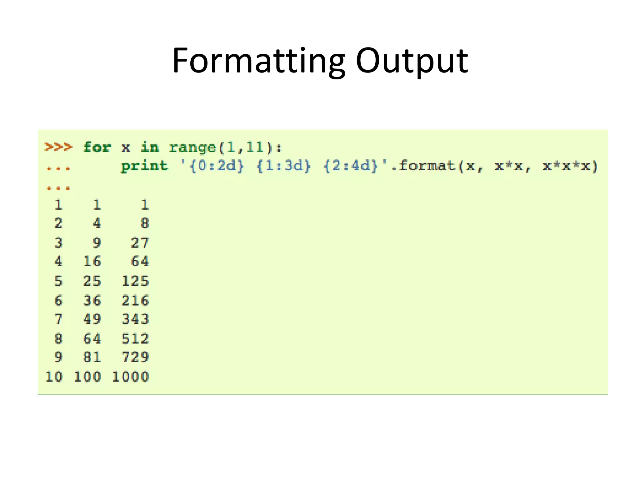 Formatting Output
 