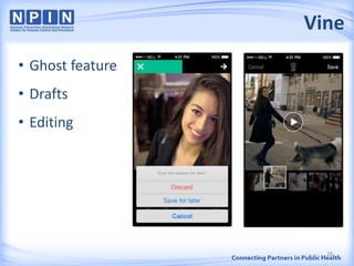 Vine
28
• Ghost feature
• Drafts
• Editing
 