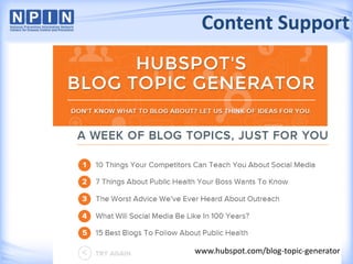 Content Support
www.hubspot.com/blog-topic-generator
 