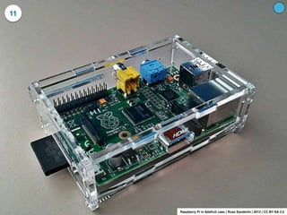 Raspberry Pi in Adafruit case | Russ Sanderlin | 2013 | CC BY-SA 2.0
11
 