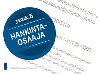 15.4.2015 ITK-workshop, Hämeenlinna
 