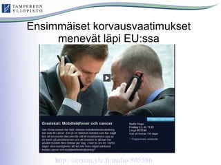 Ensimmäiset korvausvaatimukset menevät läpi EU:ssa http://arenan.yle.fi/audio/805586   