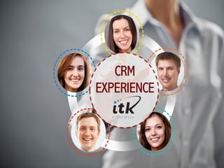 CRM 
EXPERIENCE 
 