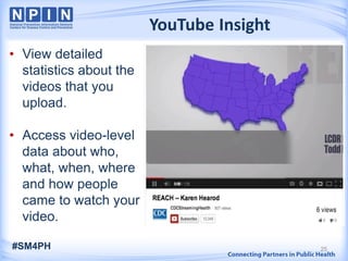 YouTube Insight
• View detailed
statistics about the
videos that you
upload.
• Access video-level
data about who,
what, when, where
and how people
came to watch your
video.
#SM4PH 25
 