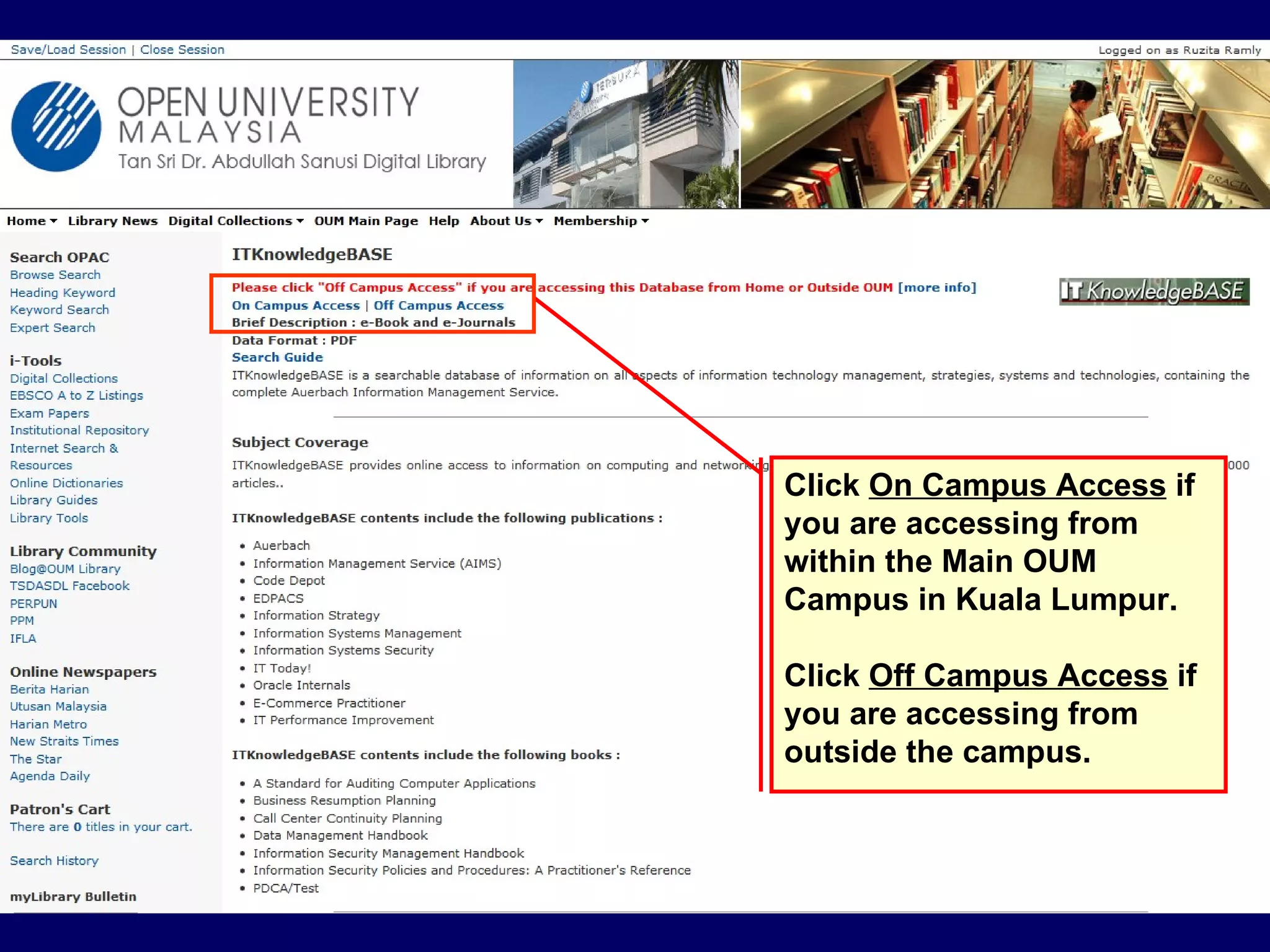 Click  On Campus Access  if you are accessing from within the Main OUM Campus in Kuala Lumpur. Click  Off Campus Access  if you are accessing from outside the campus. 
