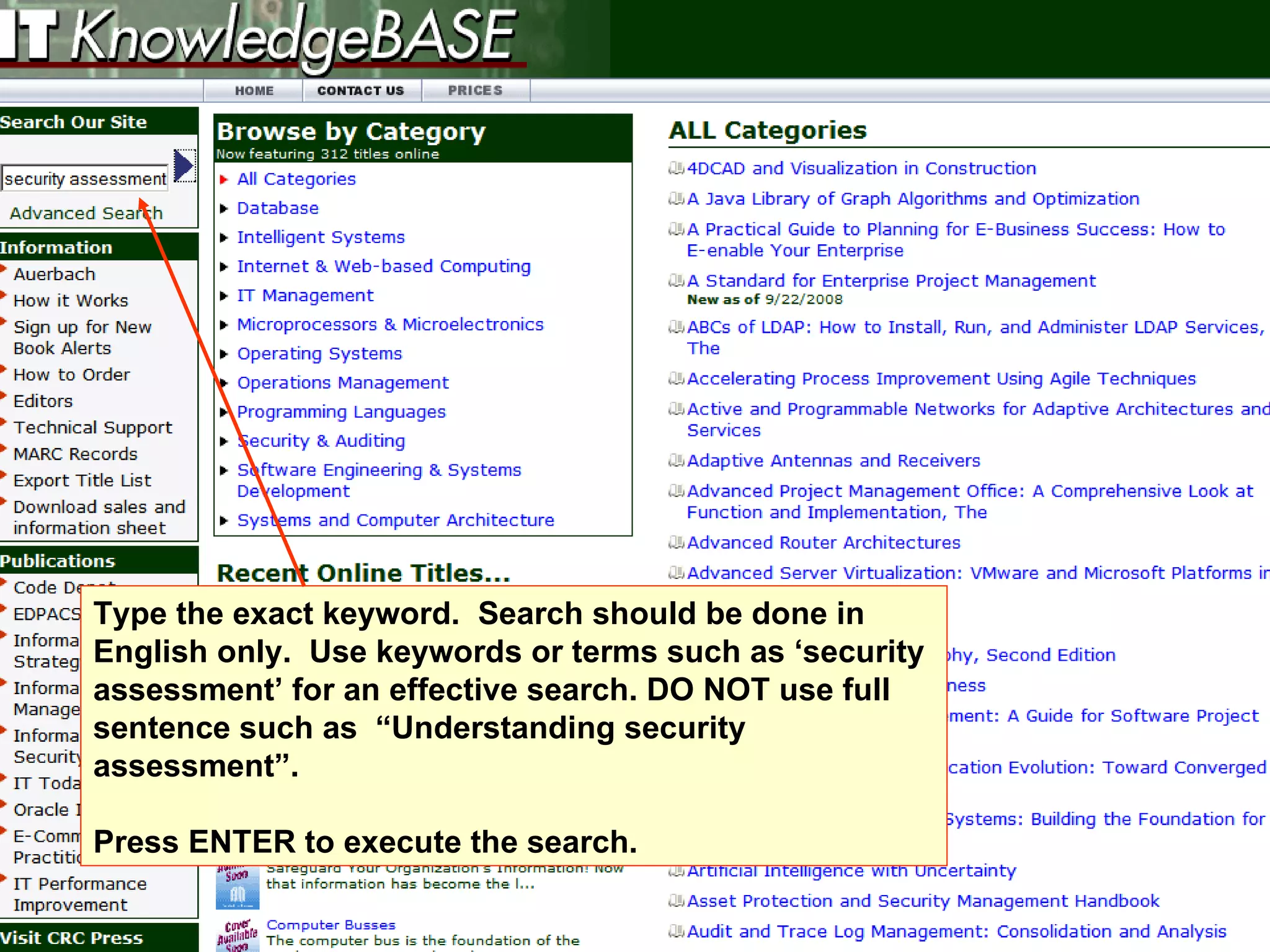 Type the exact keyword.  Search should be done in English only.  Use keywords or terms such as ‘security assessment’   for an effective search. DO NOT use full sentence such as  “Understanding security assessment”. Press ENTER to execute the search. 