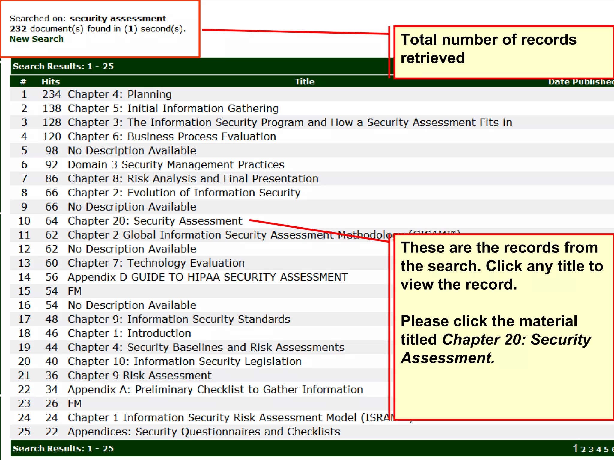 These are the records from the search. Click any title to view the record.  Please click the material titled  Chapter 20: Security Assessment. Total number of records retrieved 