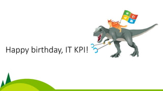 Happy birthday, IT KPI!
 