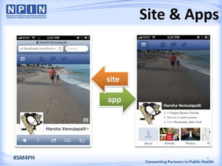 9
Site & Apps
#SM4PH
app
site
 