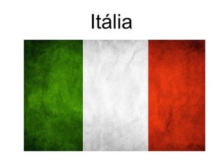 Itália
 
