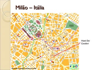 Milão – ItáliaMilão – Itália
Hotel Dei
Cavalieri
 