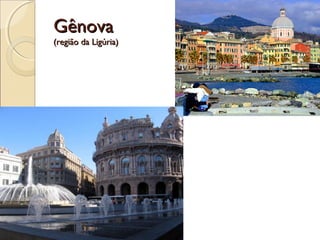 GênovaGênova
(região da Ligúria)(região da Ligúria)
 
