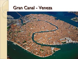 Gran Canal - VenezaGran Canal - Veneza
 