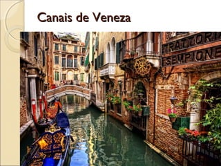Canais de VenezaCanais de Veneza
 
