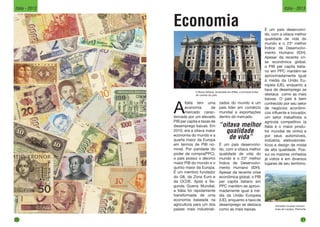 Economia
A Borsa Italiana, localizada em Milão, a principal bolsa
de valores do país.
A
Itália tem uma
economia de
mercado carac-
terizada por um elevado
PIB per capita e taxas de
desemprego baixas. Em
2010, era a oitava maior
economia do mundo e a
quarta maior da Europa
em termos de PIB no-
minal. Por paridade do
poder de compra(PPC),
o país possui o décimo
maior PIB do mundo e o
quinto maior da Europa.
É um membro fundador
do G8, da Zona Euro e
da OCDE. Após a Se-
gunda Guerra Mundial,
a Itália foi rapidamente
transformada de uma
economia baseada na
agricultura para um dos
países mais industriali-
zados do mundo e um
país líder em comércio
mundial e exportações
dentro do mercado.
“oitava melhor
qualidade
de vida”
É um país desenvolvi-
do, com a oitava melhor
qualidade de vida do
mundo e o 23º melhor
Índice de Desenvolvi-
mento Humano (IDH).
Apesar da recente crise
econômica global, o PIB
per capita italiano em
PPC mantém-se aproxi-
madamente igual à mé-
dia da União Europeia
(UE), enquanto a taxa de
desemprego se destaca
como as mais baixas.
É um país desenvolvi-
do, com a oitava melhor
qualidade de vida do
mundo e o 23º melhor
Índice de Desenvolvi-
mento Humano (IDH).
Apesar da recente cri-
se econômica global,
o PIB per capita italia-
no em PPC mantém-se
aproximadamente igual
à média da União Eu-
ropeia (UE), enquanto a
taxa de desemprego se
destaca como as mais
baixas. O país é bem
conhecido por seu setor
de negócios econômi-
cos influente e inovador,
um setor trabalhista e
agrícola competitivo (a
Itália é o maior produ-
tor mundial de vinho) e
por seus automóveis,
indústria, eletrodomés-
ticos e design de moda
de alta qualidade. Pos-
sui os maiores vinhedos
já vistos e em diversos
lugares de seu território.
Vinhedos na área montan-
hosa de Langhe, Piemonte.
20
Itália - 2013
21
Itália - 2013
 