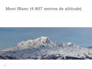Mont Blanc (4.807 metros de altitude)