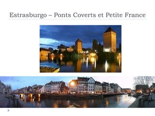 Estrasburgo – Ponts Coverts et Petite France