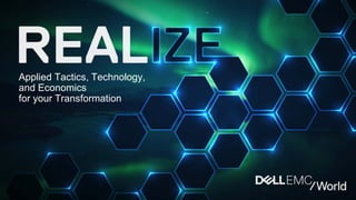 © Copyright 2017 Dell Inc.1
Applied Tactics, Technology,
and Economics
for your Transformation
 