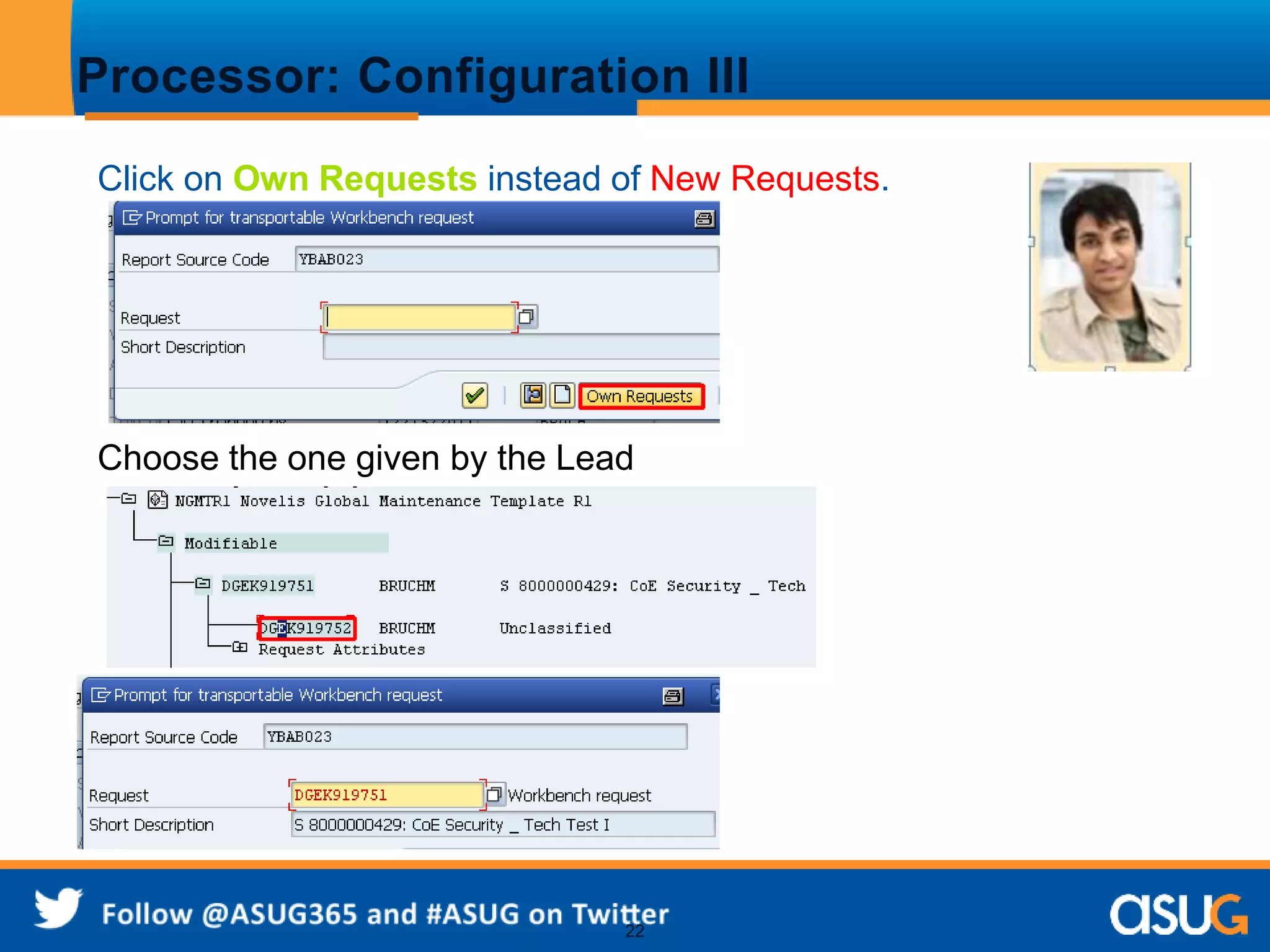 Processor: Configuration III 
Click on Own Requests instead of New Requests. 
Choose the one given by the Lead 
22 
 