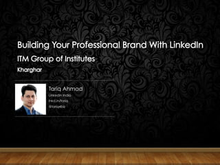 Tariq Ahmad
LinkedIn India
lnkd.in/tariq
@tariq4biz
 