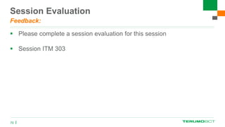 Session Evaluation
Feedback:
 Please complete a session evaluation for this session
 Session ITM 303
70
 