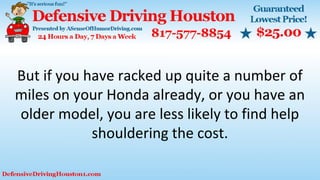 But if you have racked up quite a number of
miles on your Honda already, or you have an
older model, you are less likely to find help
shouldering the cost.
 