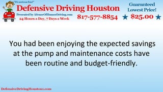 You had been enjoying the expected savings
at the pump and maintenance costs have
been routine and budget-friendly.
 