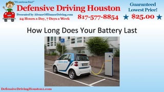 How Long Does Your Battery Last
 