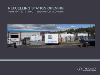 REFUELLING STATION OPENING
10TH MAY 2016 | NPL | TEDDINGTON | LONDON
 