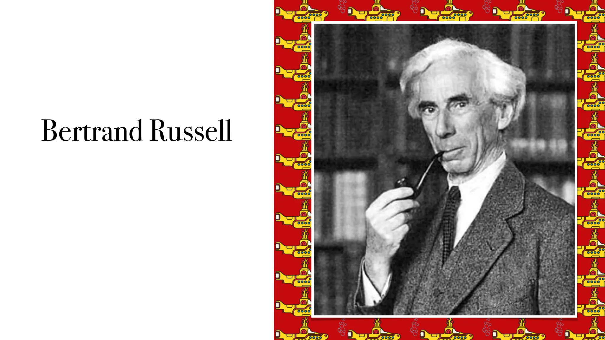 Bertrand Russell
 