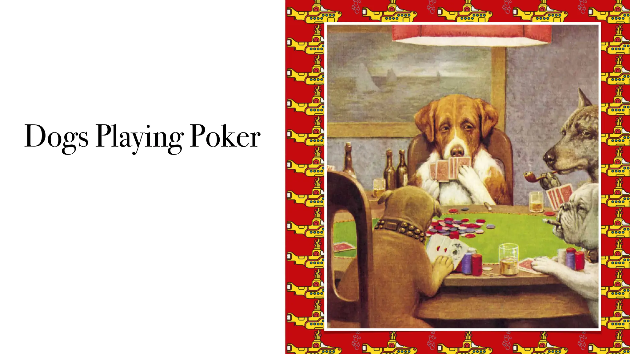 Dogs Playing Poker
 