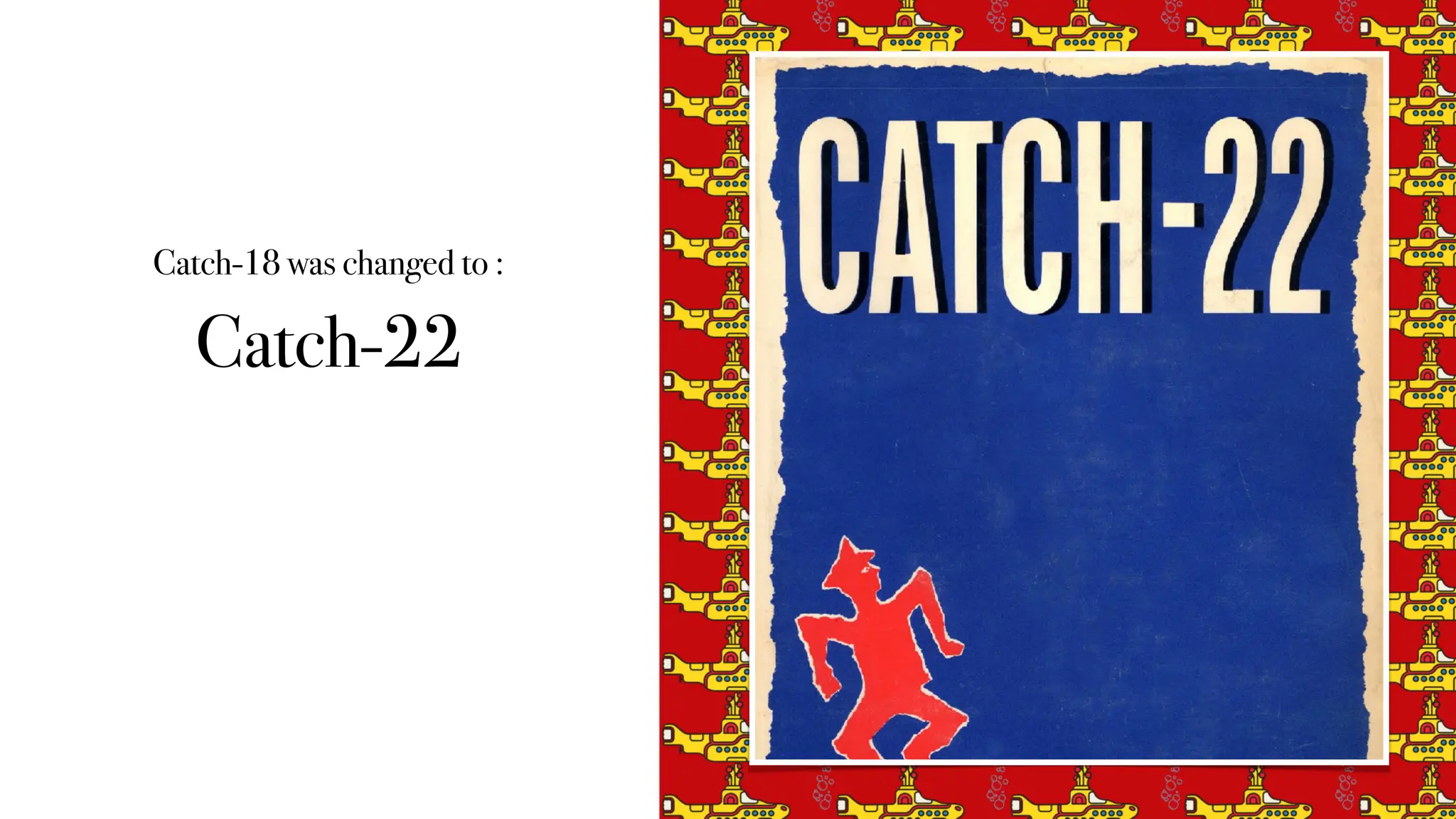 Catch-18 was changed to :
Catch-22
 