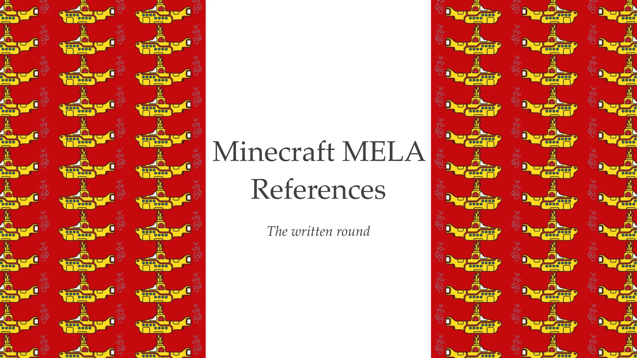 The written round
Minecraft MELA
References
 