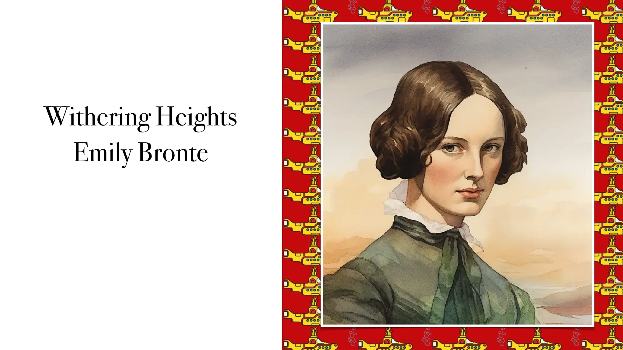 Withering Heights
Emily Bronte
 