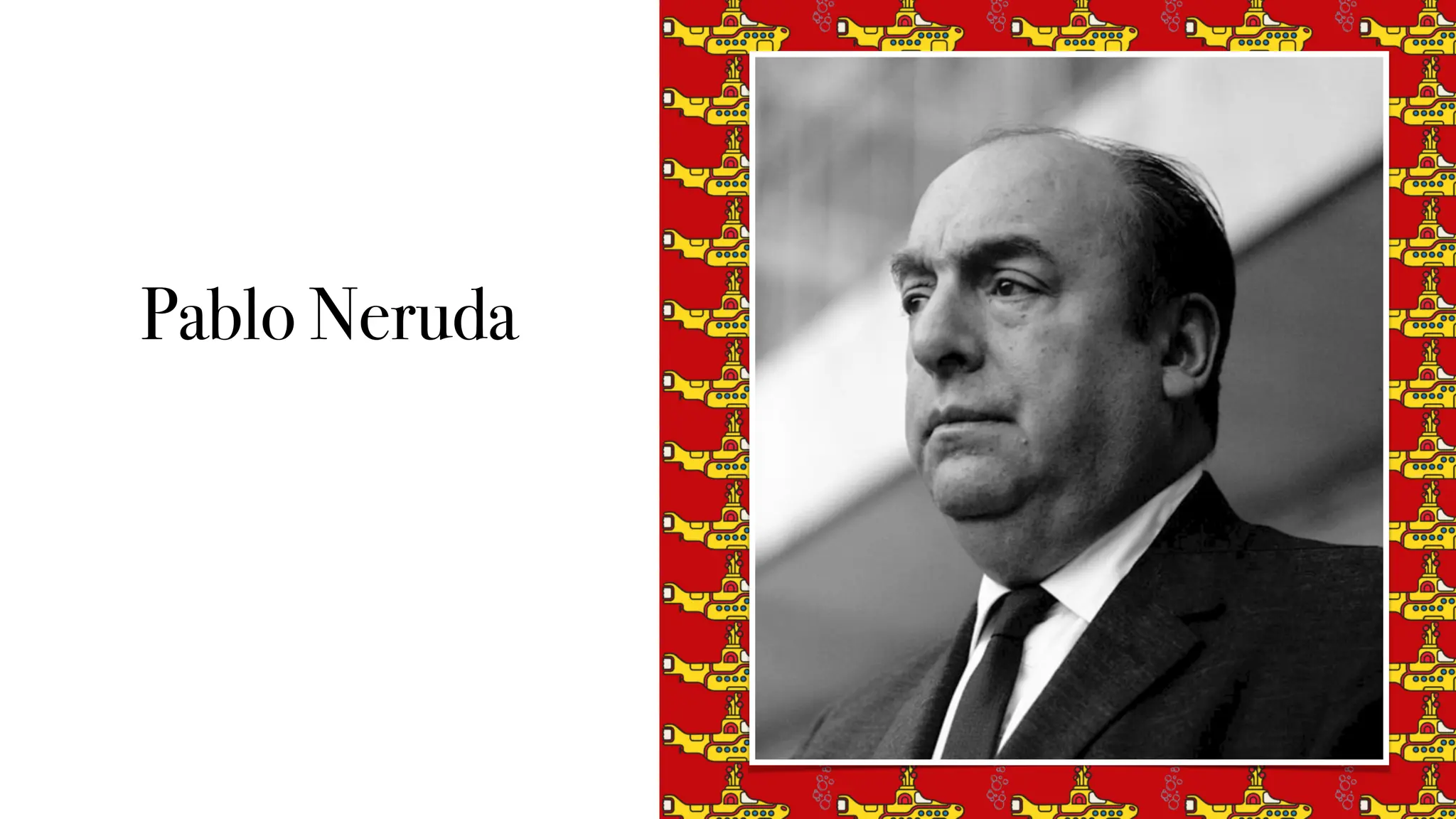 Pablo Neruda
 