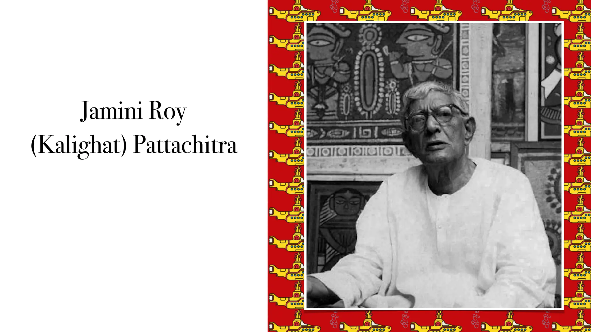 Jamini Roy
(Kalighat) Pattachitra
 
