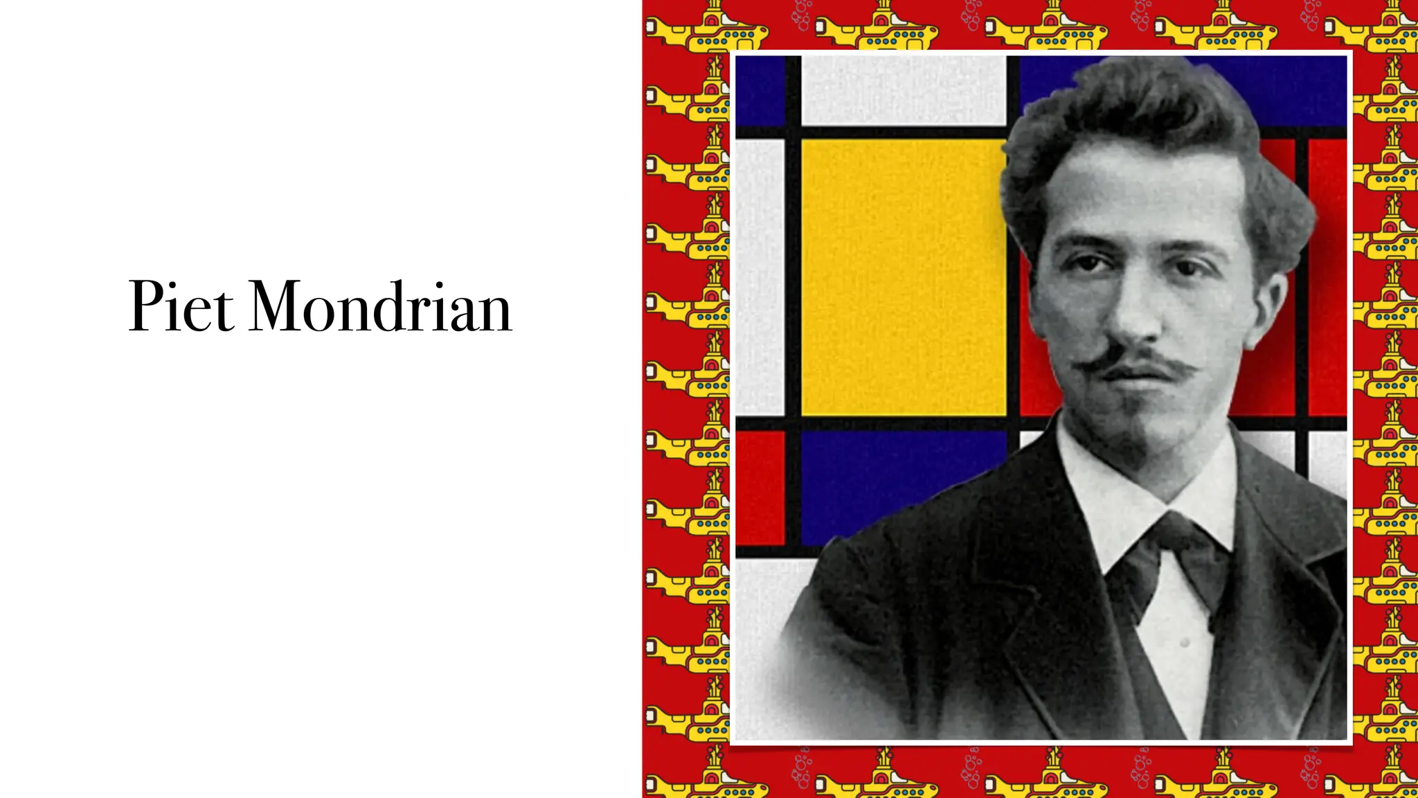 Piet Mondrian
 