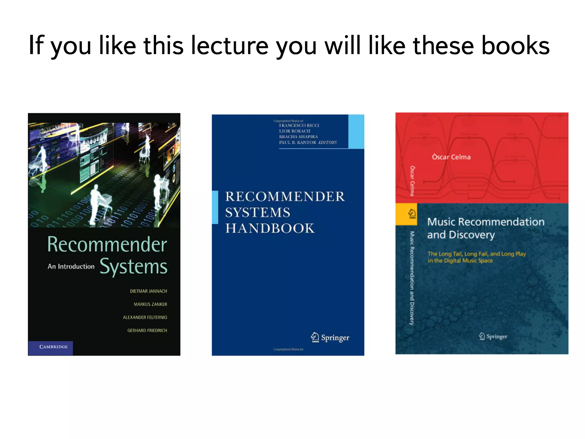 If you like this lecture you will like these books 
 