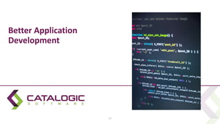 Better Application
Development
15
 