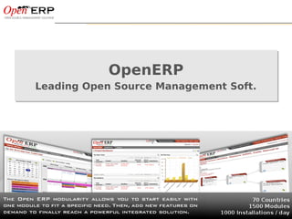 OpenERP
      Leading Open Source Management Soft.
      Leading Open Source Management Soft.




Nom du fichier – à compléter   Management Presentation   1
 
